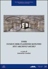 DHER Domus Herculanensis Rationes. Sito archivio museo. Con CD-ROM edito da Ante Quem