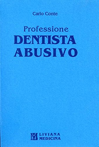 Professione dentista abusivo di Carlo Conte edito da Idelson-Gnocchi