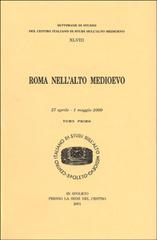 Roma nell'alto Medioevo. Atti (Spoleto, 27 aprile-1 maggio 2000) edito da Fondazione CISAM