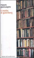 Il morbo di Gutenberg di Mauro Giancaspro edito da L'Ancora del Mediterraneo
