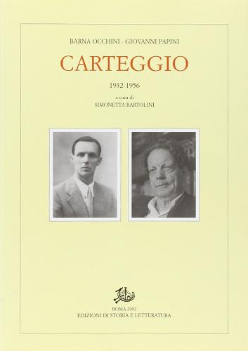Carteggio (1932-1956) di Barna Occhini, Giovanni Papini edito da Storia e Letteratura