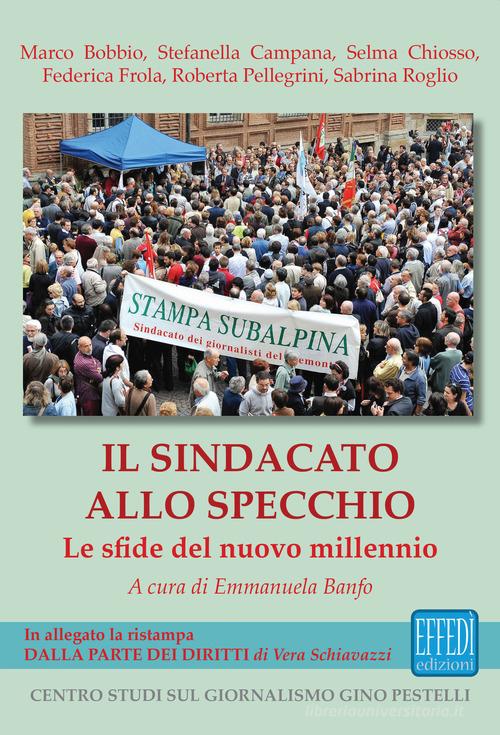 Il sindacato allo specchio. Le sfide del nuovo millennio edito da Edizioni Effedì