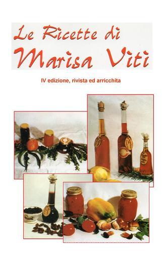 Le ricette di Marisa Viti di Marisa Viti edito da ilmiolibro self publishing