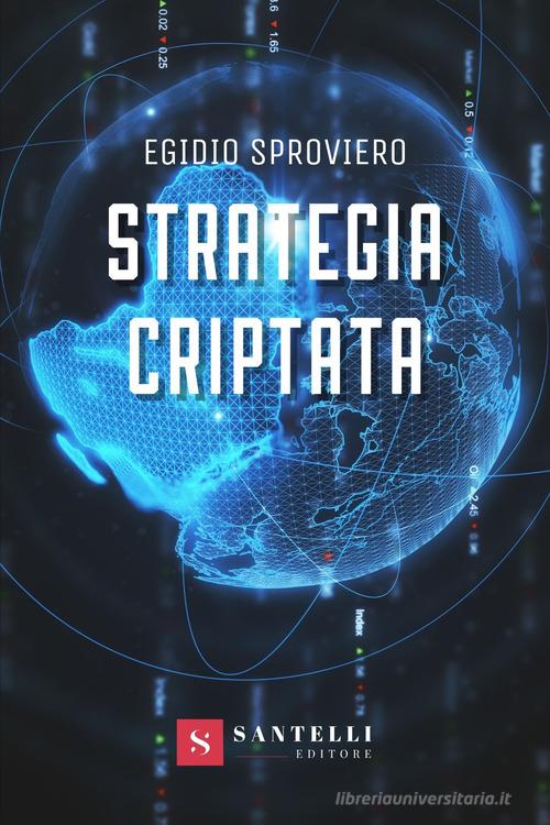 Strategia criptata di Egidio Sproviero edito da Santelli