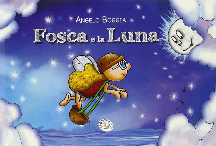 Fosca e la luna di Angelo Boggia edito da Le Brumaie Editore