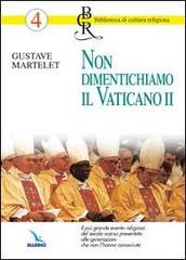 Non dimentichiamo il Vaticano II di Gustave Martelet edito da Editrice Elledici