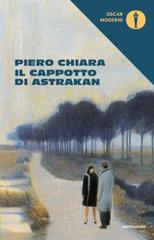 Il cappotto di astrakan di Piero Chiara edito da Mondadori