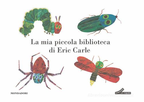 La mia piccola biblioteca di Eric Carle. Ediz. a colori di Eric Carle edito da Mondadori
