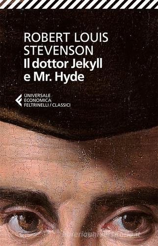 Il dottor Jekyll e mr. Hyde di Robert Louis Stevenson edito da Feltrinelli