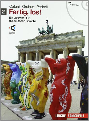 Fertig, los! Ein lehrwerk fur die deutsche spache. Con espansione online. Con 2 CD Audio. Per le Scuole superiori vol.2 di Cesarina Catani, Herbert Greiner, Elena Pedrelli edito da Zanichelli