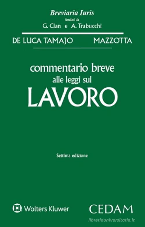 Commentario breve alle leggi sul lavoro di Raffaele De Luca Tamajo, Oronzo Mazzotta edito da CEDAM
