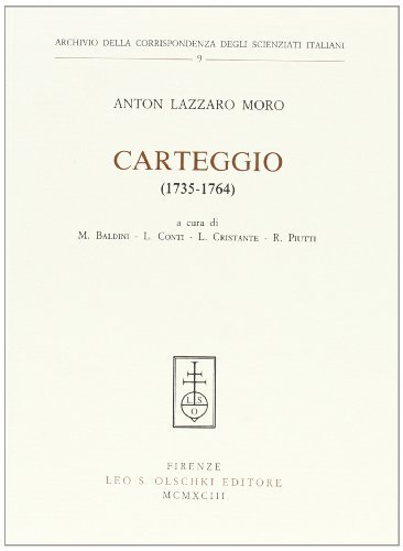 Carteggio (1735-1764) di A. Lazzaro Moro edito da Olschki