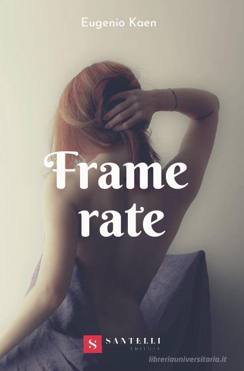 Frame rate di Eugenio Kaen edito da Santelli