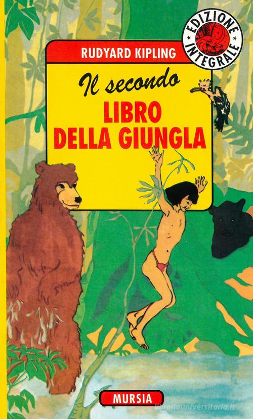 Il secondo libro della giungla di Rudyard Kipling edito da Ugo Mursia Editore