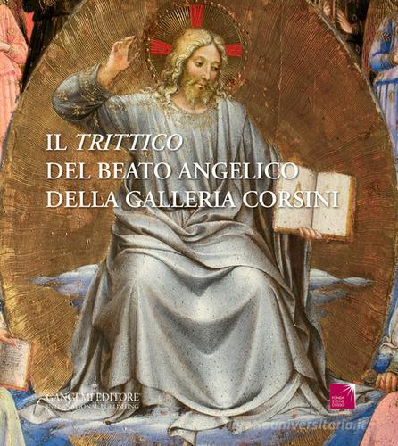 Il «Trittico» del Beato Angelico della galleria Corsini. Ediz. illustrata edito da Gangemi Editore