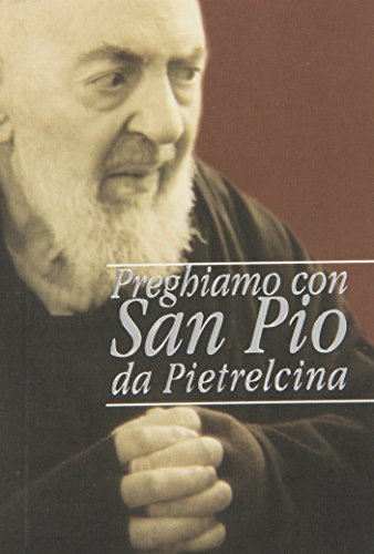 Preghiamo con san Pio da Pietrelcina di Giuliano Pacifico edito da Edizioni Padre Pio da Pietrelcina