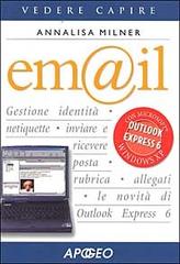 E-mail con Outlook Express 6 di Annalisa Milner edito da Apogeo