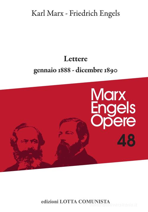 Lettere. Gennaio 1888-dicembre 1890 di Karl Marx, Friedrich Engels edito da Lotta Comunista