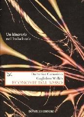 Economie dal basso. Un itinerario nell'Italia locale di Domenico Cersosimo, Guglielmo Wolleb edito da Donzelli