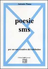 Poesie sms di Antonio Pinna edito da Montedit