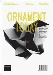 Ornament today digital material structural di Jörg H. Gleiter edito da Bozen-Bolzano University Press