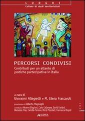 Percorsi condivisi. Contributi per un atlante di politiche partecipative in Italia. Con CD-ROM edito da Alinea