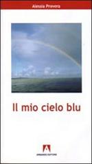 Il mio cielo blu di Alessia Provera edito da Armando Editore