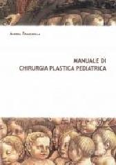 Manuale di chirurgia plastica pediatrica di Andrea Franchella edito da CLEUP