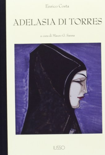 Libro Adelasia di Torres di Enrico Costa Bibliotheca sarda di Ilisso