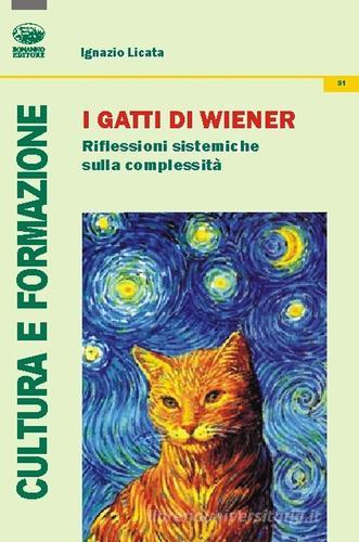 I gatti di Weiner. Riflessioni sistemiche sulla complessità di Ignazio Licata edito da Bonanno