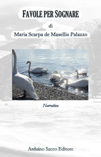 Favole per sognare di Maria Scarpa De Masellis Palazzo edito da Sacco