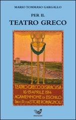 Per il teatro greco di M. Tommaso Gargallo edito da Irradiazioni