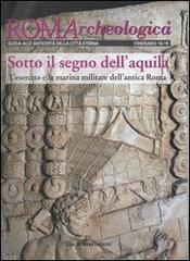 Roma archeologica. 18°-19° itinerario. Sotto il segno dell'aquila di Anna M. Liberati Silverio, Enrico Silverio edito da De Rosa