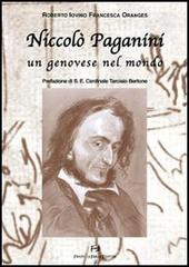 Niccolò Paganini. Un genovese nel mondo di Roberto Iovino, Francesca Oranges edito da Frilli