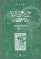 La medicina spagirica vegetale e minerale di Patrick Rivière edito da Falzea
