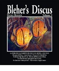 Blehr's discus. Ediz. illustrata vol.2 di Heiko Bleher edito da Aquapress