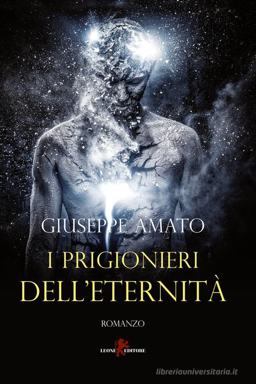 Libro I prigionieri dell'eternità di Giuseppe Amato Oltre la soglia di Leone