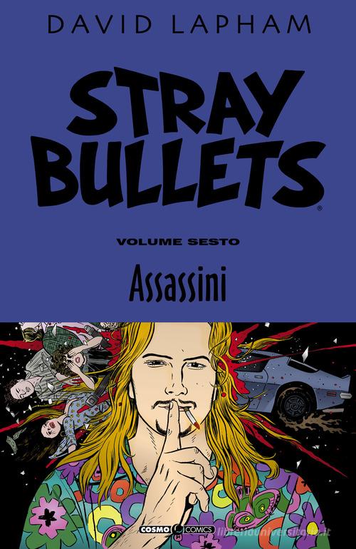Stray bullets vol. 6 di David Lapham edito da Editoriale Cosmo