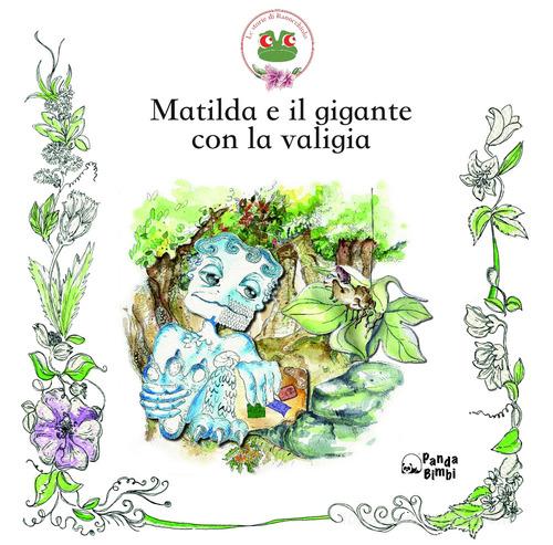 Matilda e il gigante con la valigia di Serena Martella edito da Panda Edizioni