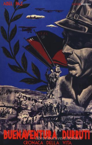 Buenaventura Durruti. Cronaca della vita di Abel Paz edito da Bepress