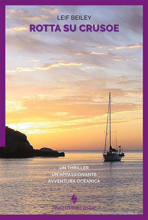 Libro Rotta su Crusoe di Leif Beiley Nautilus di Nutrimenti