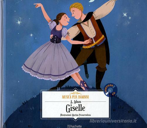 Giselle. Con CD-Audio di Adolphe-Charles Adam edito da Hachette (Milano)