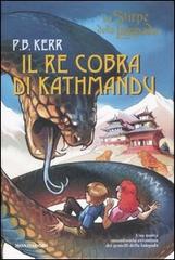 Il Re Cobra di Kathmandu. La stirpe della lampada di P. B. Kerr edito da Mondadori