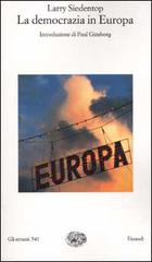 La democrazia in Europa di Larry Siedentop edito da Einaudi