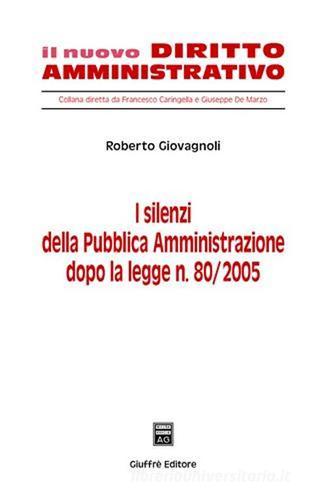 I silenzi della pubblica amministrazione di Roberto Giovagnoli edito da Giuffrè