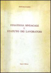 Strategia sindacale e statuto dei lavoratori di Raffaele Barba edito da Liguori