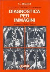 Diagnostica per immagini. Manuale per medici e studenti di Carissimo Biagini edito da Piccin-Nuova Libraria