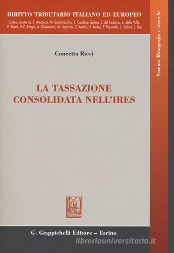 La tassazione consolidata nell'IRES di Concetta Ricci edito da Giappichelli