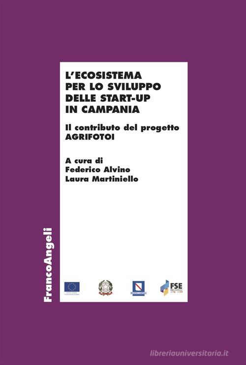 L' ecosistema per lo sviluppo delle start-up in Campania. Il contributo del progetto AGRIFOTOI edito da Franco Angeli