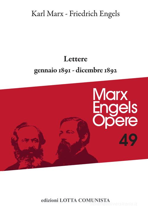 Lettere. Gennaio 1891-dicembre 1892 di Karl Marx, Friedrich Engels edito da Lotta Comunista
